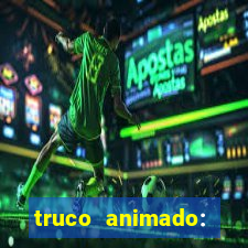 truco animado: truco online