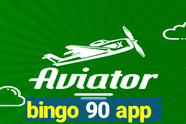 bingo 90 app