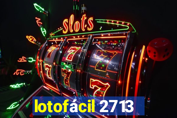 lotofácil 2713