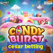 cesar betting