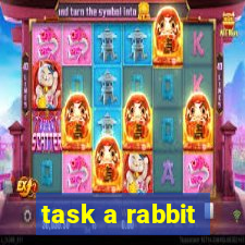 task a rabbit