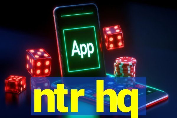 ntr hq