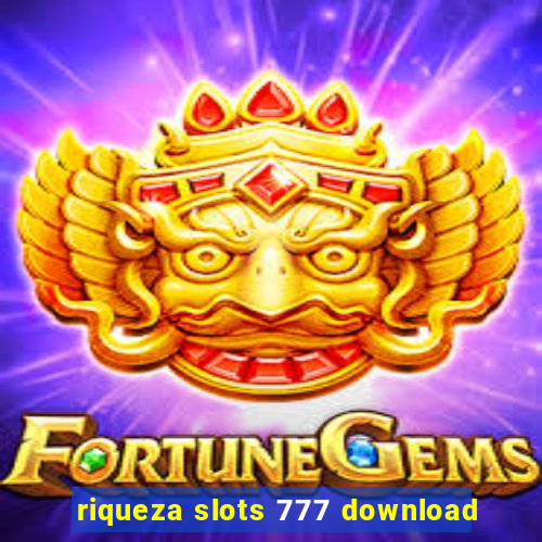 riqueza slots 777 download