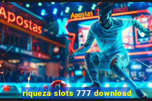 riqueza slots 777 download