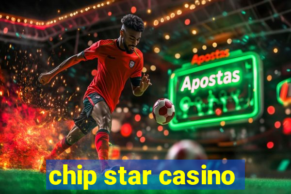 chip star casino