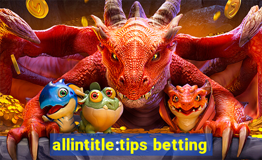 allintitle:tips betting