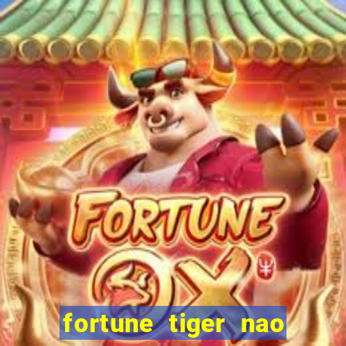 fortune tiger nao esta pagando