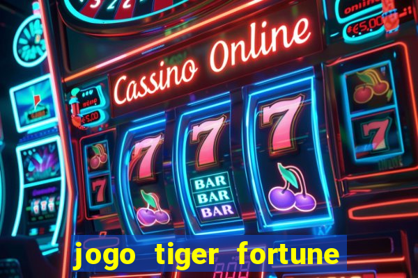 jogo tiger fortune paga mesmo