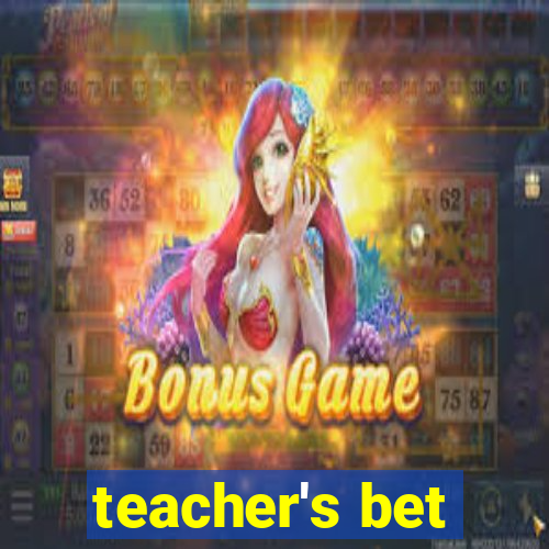 teacher's bet