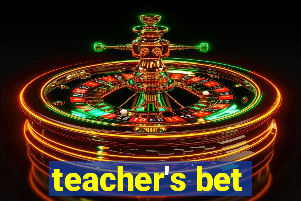 teacher's bet