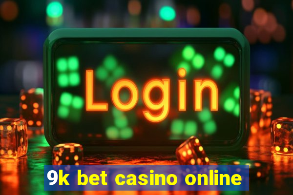 9k bet casino online