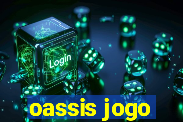 oassis jogo