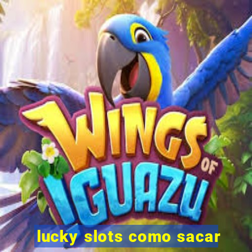 lucky slots como sacar