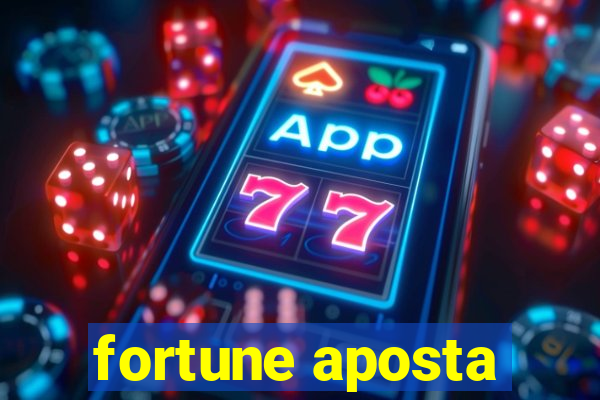 fortune aposta