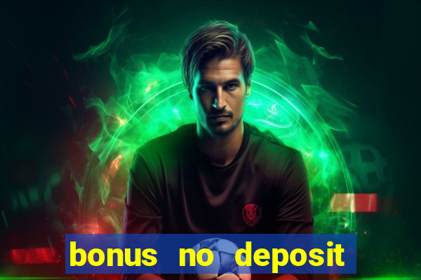 bonus no deposit casino 2024