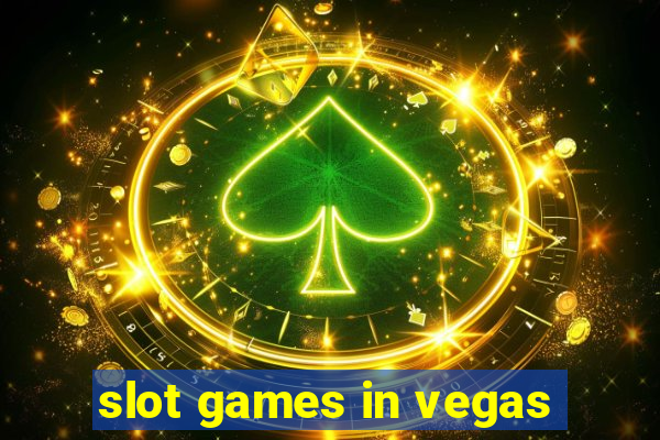 slot games in vegas