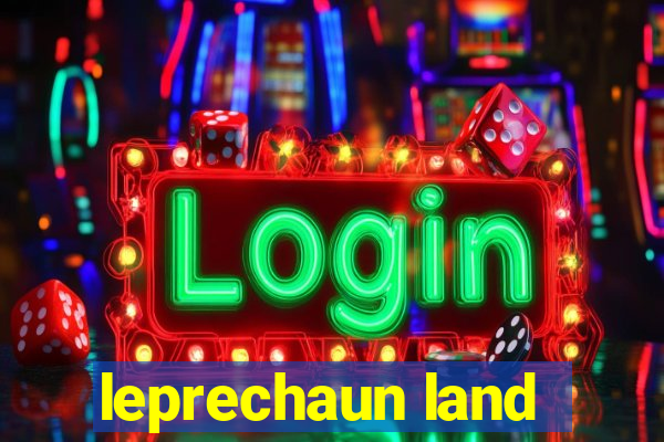 leprechaun land