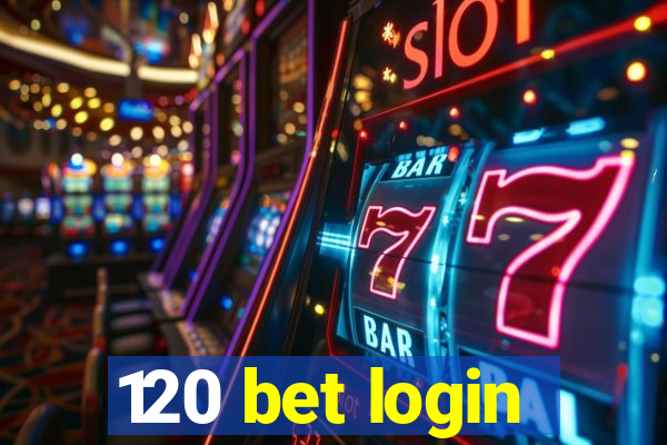 120 bet login