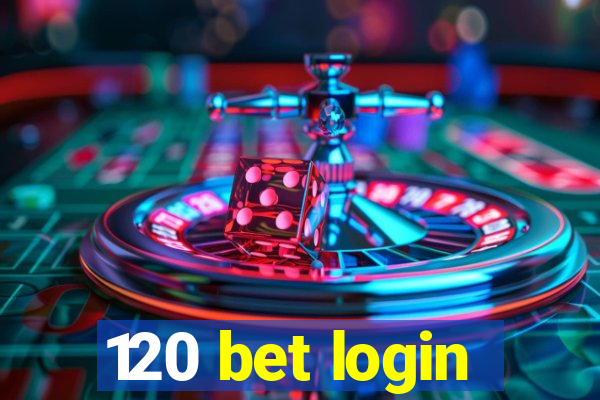 120 bet login