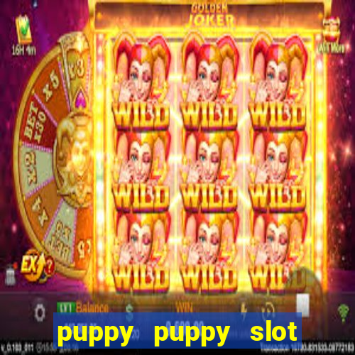 puppy puppy slot free play