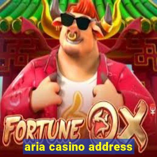 aria casino address