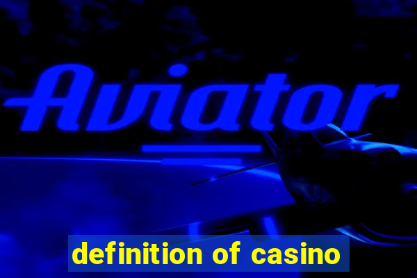 definition of casino