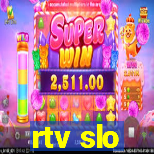 rtv slo