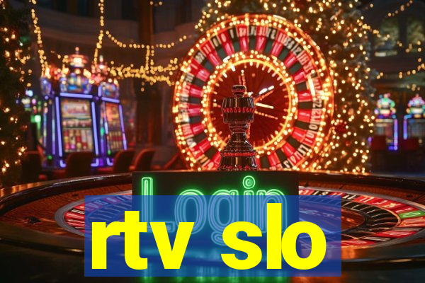 rtv slo