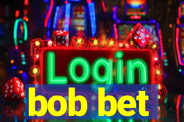 bob bet