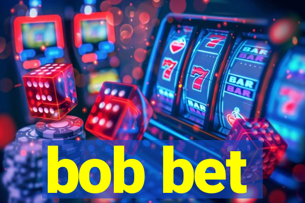 bob bet