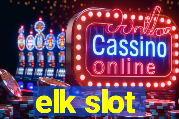 elk slot