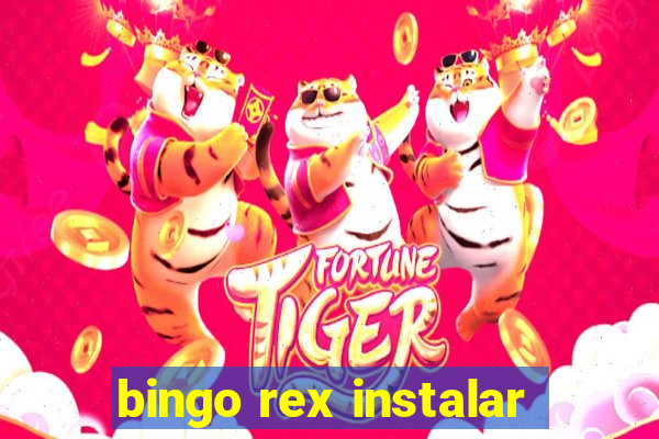 bingo rex instalar