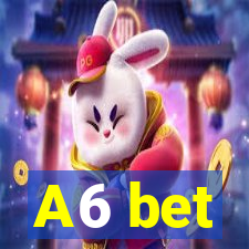 A6 bet