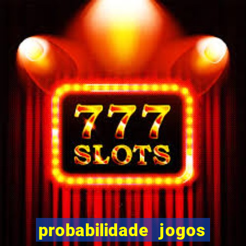 probabilidade jogos de futebol