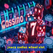 joaca zodiac wheel slot