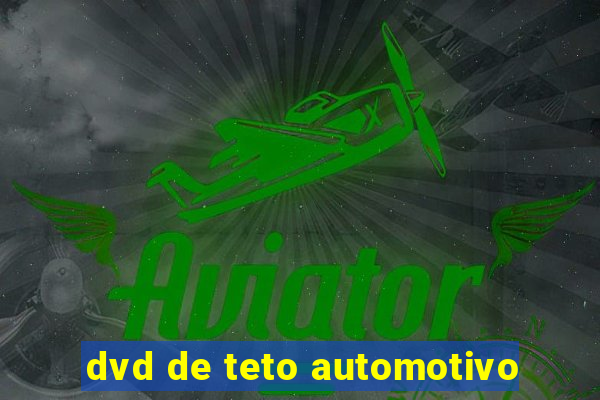 dvd de teto automotivo