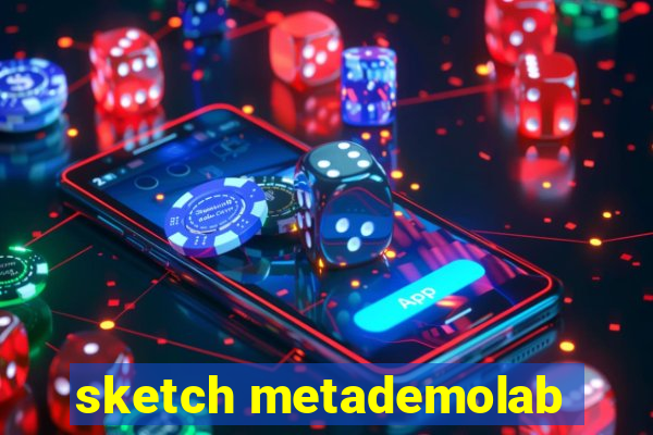 sketch metademolab