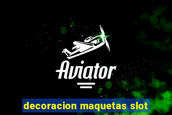 decoracion maquetas slot