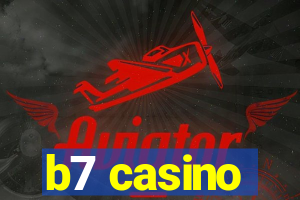 b7 casino