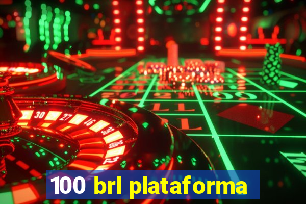 100 brl plataforma