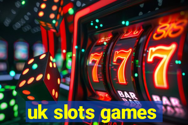 uk slots games