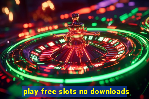 play free slots no downloads