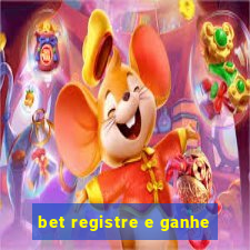 bet registre e ganhe