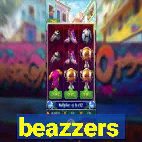 beazzers