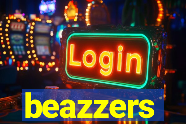 beazzers