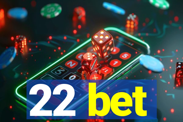 22 bet