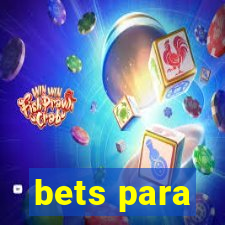 bets para