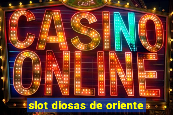 slot diosas de oriente