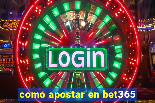 como apostar en bet365