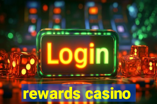 rewards casino